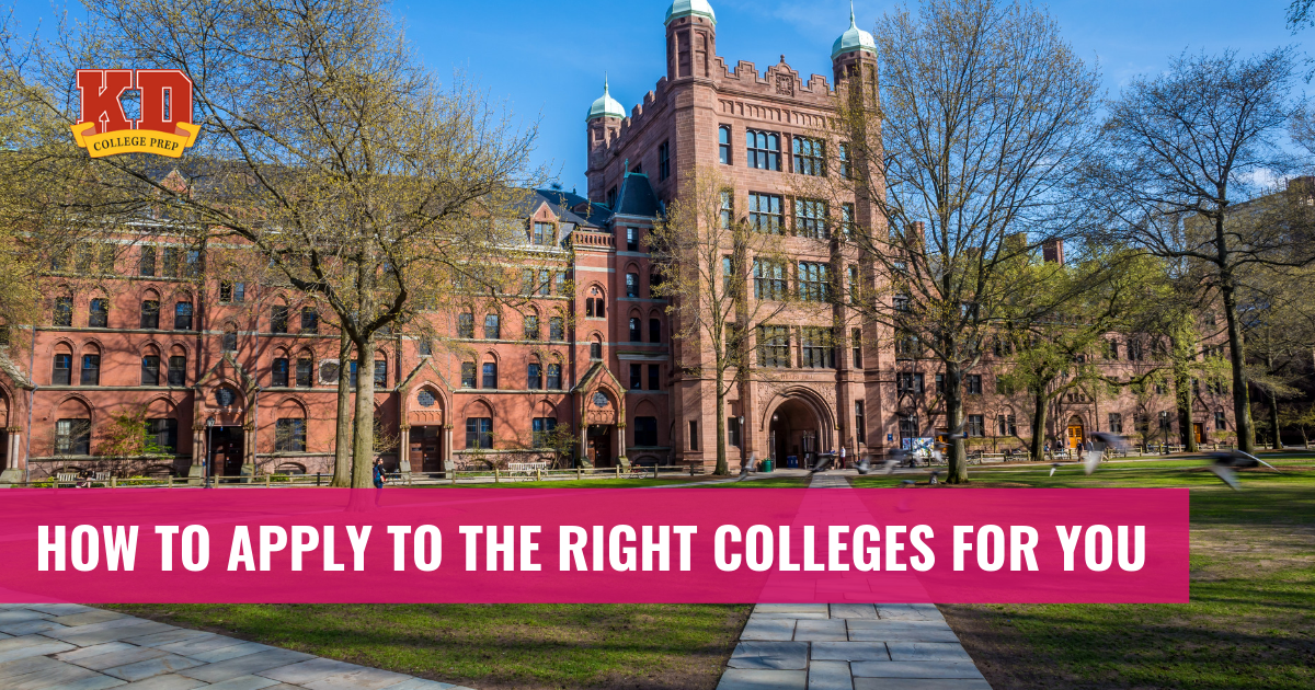 How to Apply to the Right Colleges for You KD College Prep