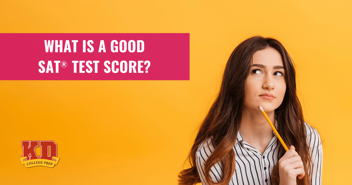 What Is a Good SAT® Test Score in 2020? | KD College Prep