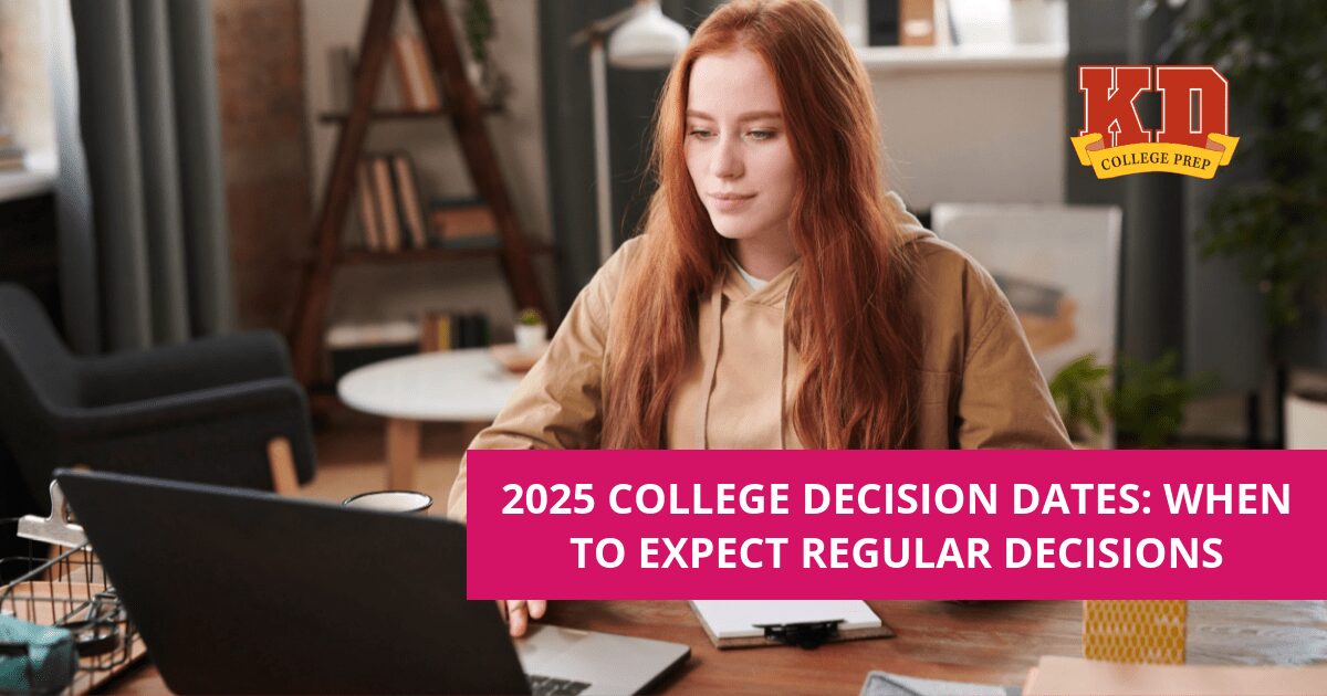2025 College Decision Dates When to Expect Regular Decisions